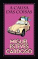 A Causa das Coisas, Miguel Esteves Cardoso